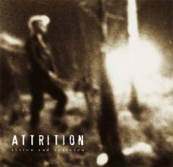 Attrition (UK) : Action and Reaction